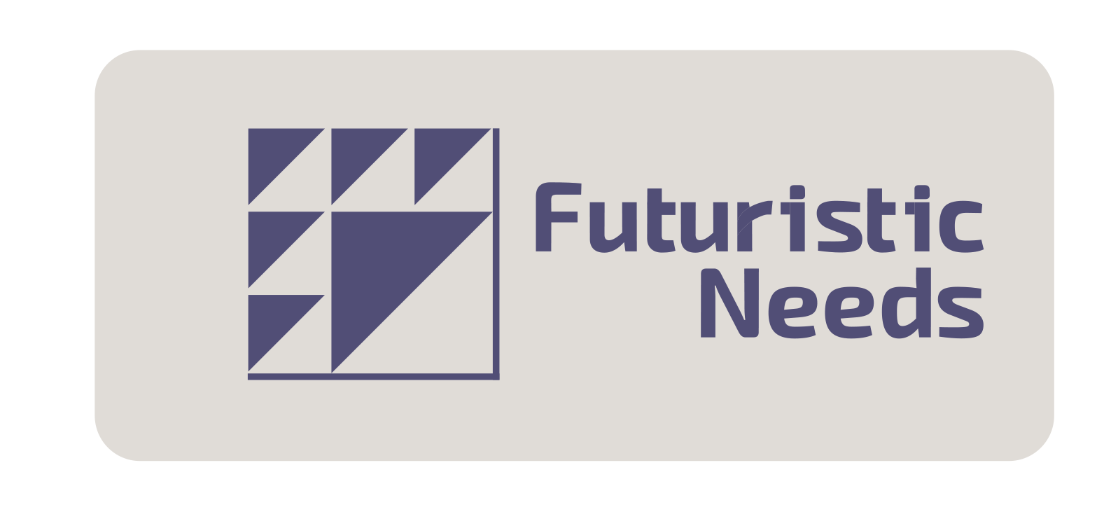 Futuristic Needs